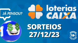 Loterias CAIXA: +Milionária, Quina, Lotofácil e mais 27/12/2023