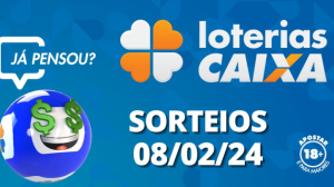 Loterias CAIXA: Mega-Sena, Quina, Lotofácil e mais 08/02/2024