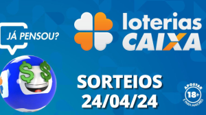 Loterias CAIXA: +Milionária, Quina, Lotofácil e mais 24/04/2024