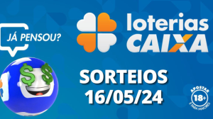 Loterias CAIXA: Mega-Sena, Quina, Lotofácil e mais 16/05/2024