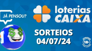 Loterias CAIXA: Mega-Sena, Quina, Lotofácil e mais 04/07/2024