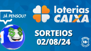 Loterias CAIXA: Quina, Lotofácil, Super Sete e mais 02/08/2024