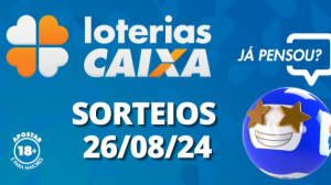 Loterias CAIXA: Quina, Super Sete e mais 26/08/2024