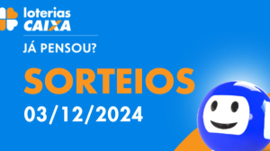 Loterias CAIXA: Mega-Sena, Dia de Sorte, Quina e mais 03/12/2024