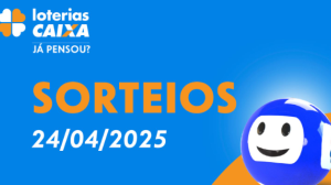 Loterias CAIXA: Mega-Sena, Quina, Dia de Sorte e mais 24/04/2025