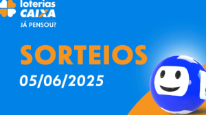 Loterias CAIXA: Mega-Sena, Quina, Dia de Sorte e mais 05/06/2025 #LoteriasC