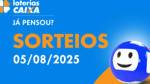 Loterias CAIXA: Mega-Sena, Quina, Dia de Sorte e mais 05/08/2025