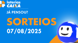 Loterias CAIXA: Mega-Sena, Dia de Sorte, Quina e mais 07/08/2025 #Loterias