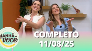 Manhã com Você (11/08/25) | Completo