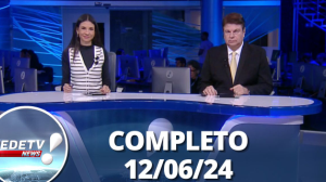 RedeTV News (12/06/24) | Completo