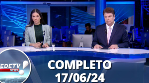 RedeTV! News (17/06/24) | Completo