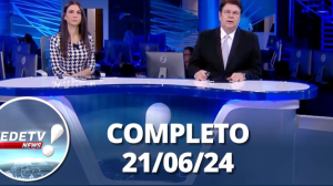 RedeTV! News (21/06/24) | Completo