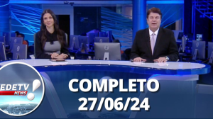 RedeTV! News (27/06/24) | Completo