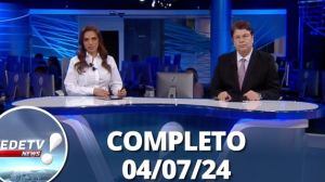 RedeTV News (04/07/24) | Completo