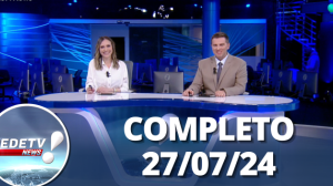 RedeTV News (27/07/24) | Completo