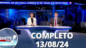 RedeTV News (13/08/24) | Completo