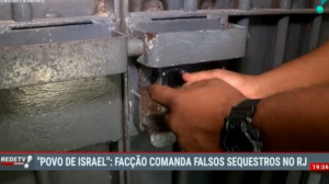 "Povo de Israel": Facção comanda falsos sequestros no RJ