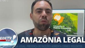 Amazônia Legal: Presença de facções aumenta crimes violentos