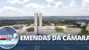 Emendas: Câmara afirma que seguiu orientações do Executivo