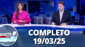 RedeTV News (19/03/25) | Completo