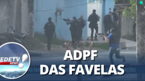 ADPF das Favelas: Especialistas citam avanços e preocupações