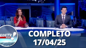 RedeTV News (17/04/25) | Completo