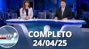 RedeTV News (24/04/25) | Completo