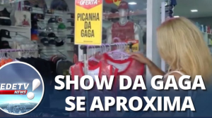 RJ: Fãs movimentam comércio popular para receber Lady Gaga