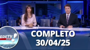 RedeTV News (30/04/25) | Completo