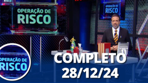 Operação de Risco: Casos de confusões (28/12/24) | Completo