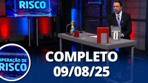 Operação de Risco (09/08/25) | Completo