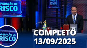 Operação de Risco: Fuga, extorsão e mais (13/09/25) | Completo