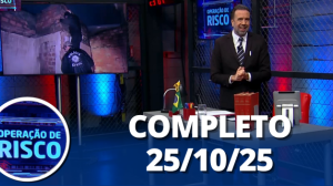 Operação de Risco: Criança presa, flagrante e mais (25/10/25) | Completo