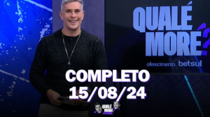 Qualé, Moré? (15/08/24) | Completo