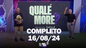 Qualé, Moré? (16/08/24) | Completo