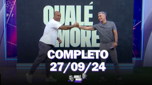 Qualé, Moré? (27/09/24) | Completo