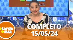 A Tarde é Sua (15/05/24) | Completo