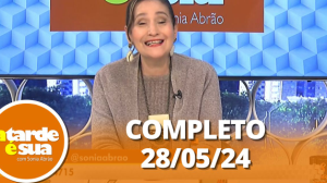 A Tarde é Sua (28/05/24) | Completo