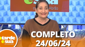 A Tarde é Sua (24/06/24) | Completo