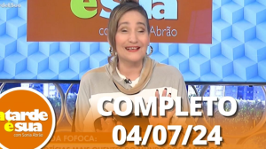 A Tarde é Sua (04/07/24) | Completo