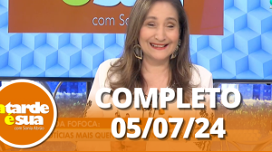 A Tarde é Sua (05/07/24) | Completo