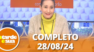 A Tarde é Sua (29/08/24) | Completo