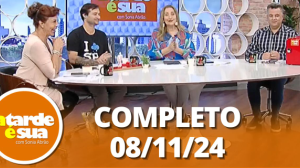 A Tarde é Sua (08/11/24) | Completo