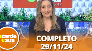 A Tarde é Sua (29/11/24) | Completo