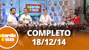 A Tarde é Sua (18/12/24) | Completo