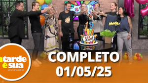 A Tarde é Sua (01/05/25) | Completo