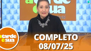 A Tarde é Sua (07/07/25) | Completo