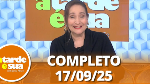 A Tarde é Sua (17/09/25) | Completo