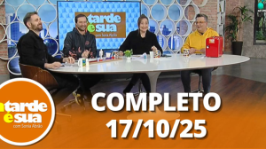 A Tarde é Sua (20/10/25) | Completo