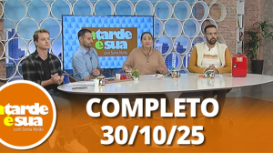 A Tarde é Sua (30/10/25) | Completo